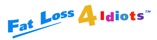 Fat Loss 4 idiots